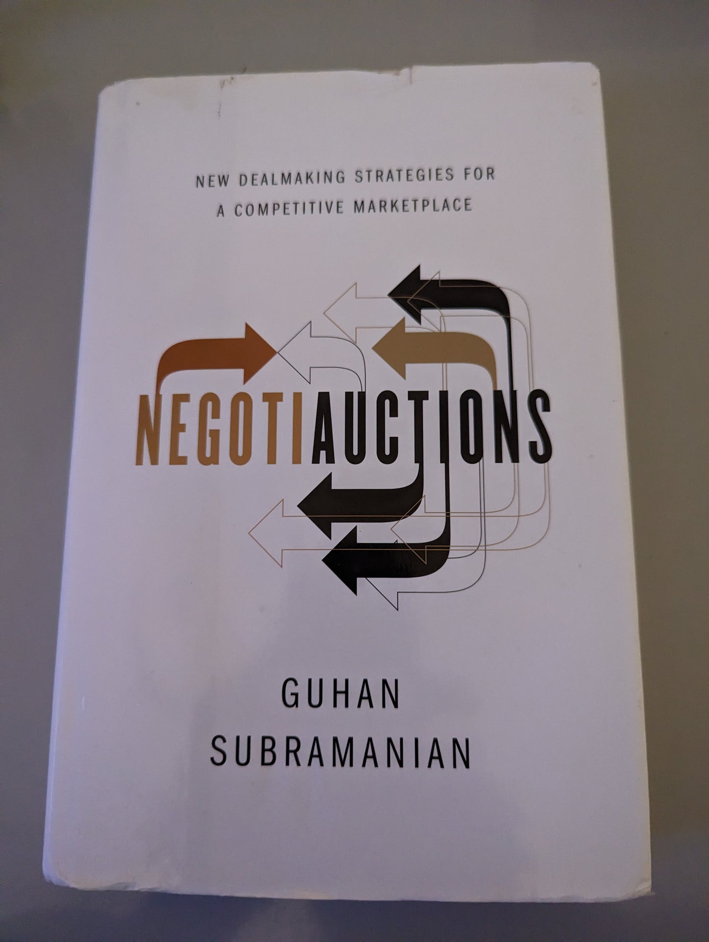 Negotiauctions: New Dealmaking Strategies for a Competitive Marketplace (Hardback) by Guhan Subramanian