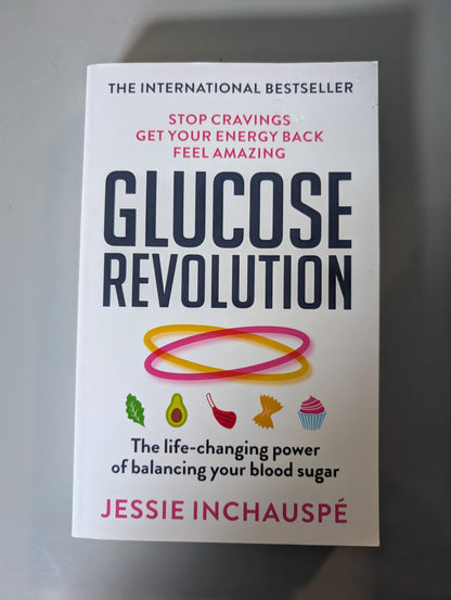 Glucose Revolution: The life-changing power of balancing your blood sugar (Paperback) by Jessie Inchauspe