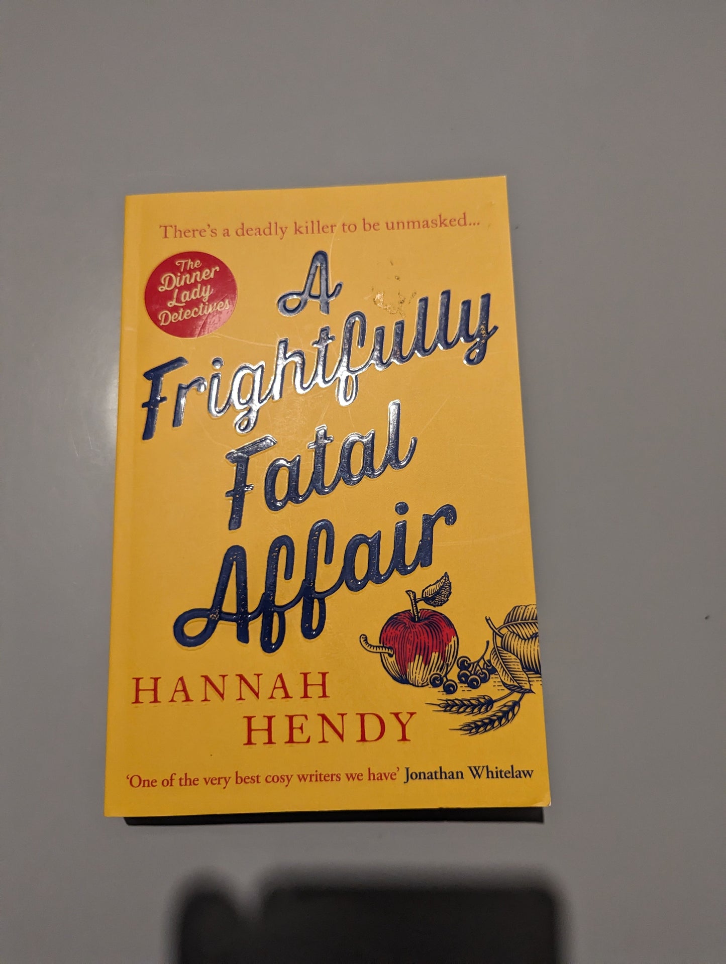 A Frightfully Fatal Affair: A funny and unputdownable village cosy mystery - The Dinner Lady Detectives (Paperback) by Hannah Hendy